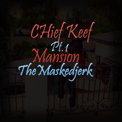 Chief Keefs Mansion Part 1 - @Themaskedjerk l FREE NON-Profit