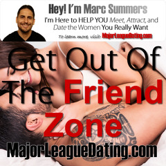 How To Get Out Of The Friend Zone | MajorLeagueDating.com