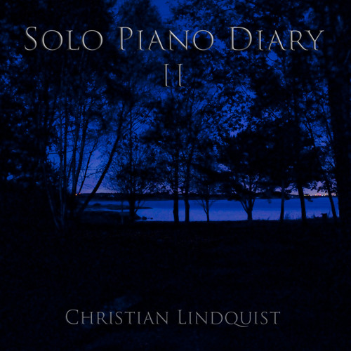 Stream Christian Lindquist | Listen to Solo Piano Diary 2 - Soft Relaxing  Anti-Stress [Album] playlist online for free on SoundCloud