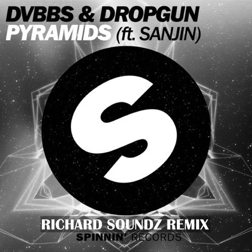 DVBBS & Dropgun ft. Sanjin - Pyramids (Richard Soundz Remix)