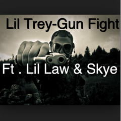 Lil Trey - Gun Fight Ft . Lil Law & skye