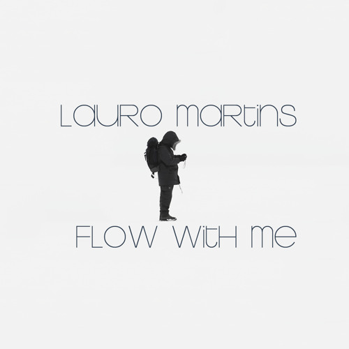Lauro Martins - Flow With Me (Original Mix)[Unsigned]