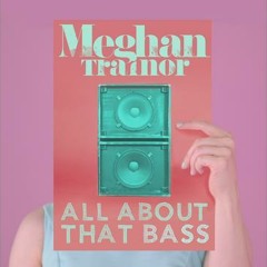 = ALL ABOUT THE BASS = New Bf 2k15