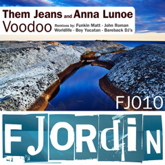 Anna Lunoe & Them Jeans - Voodoo (Funkin Matt Remix)