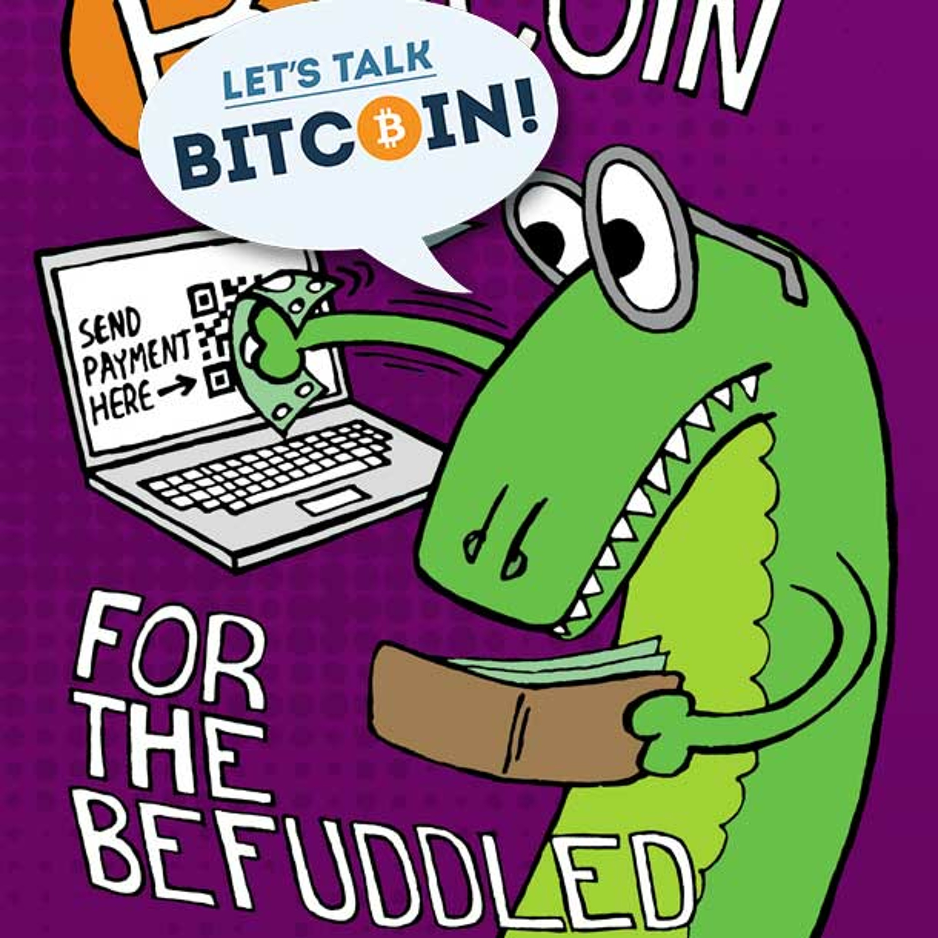 LTB E181 - Let's Talk Bitcoin! for the Befuddled