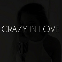 Crazy In Love - Sofia Karlberg Version - Fifty Shades Of Grey