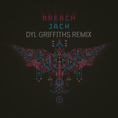 Breach - Jack (Dyl Griffiths Remix)