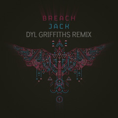 Breach - Jack (Dyl Griffiths Remix)