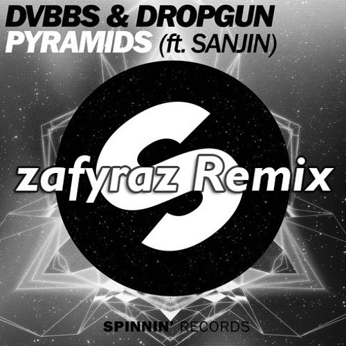 Stream DVBBS & Dropgun - Pyramids ( Zafyraz Remix ) by Zafyraz Media ...