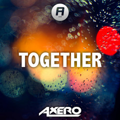Axero - Together (Original Mix)
