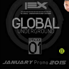 GLOBAL@UNDERGROUND [January 2015]...AMAZING ELECTRONIC MUSIC!!!
