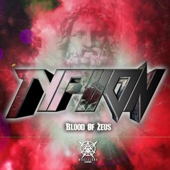 Typhon - Blood Of Zeus VIP Ft. Filthskreamer