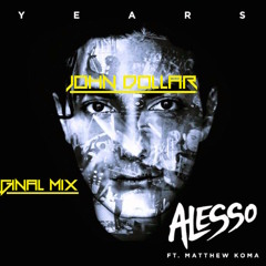 Alesso - Years (Original Mix)John Dollar