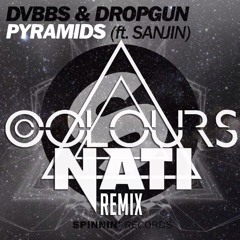 Pyramids - DVBBS and Dropgun ft Sanjin (Colours x Nati Remix)