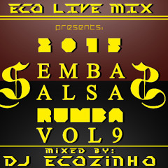 Semba (Salsa & Rumba)2015 Mix Vol. 9 - Eco Live Mix Com Dj Ecozinho
