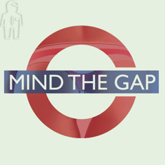 Mind The Gap [FREE DOWNLOAD]
