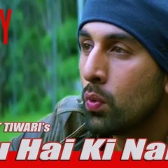 Tu Hai Ki Nahi - Ankit Tiwari - Roy (2015)