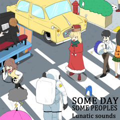 Lunatic Sounds - Someday SomePeoples