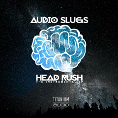 Audio Slugs - Head Rush EP [OUT NOW] TAUDIO 005