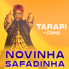 Tarapi Feat Dennis - Novinha Safadinha