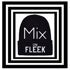Mix On Fleek - LatinHeat