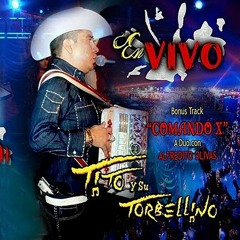 Tito Torbellino El Comando X Ft. Alfredo Olivas
