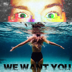 We Want You