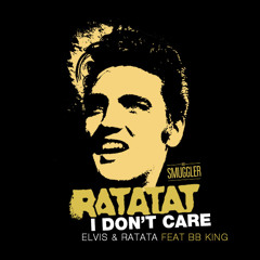 Ratatat, I don't care (Elvis & Ratatat feat. BB king)