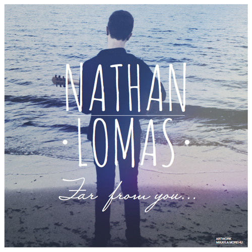 Nathan Lomas - Far From You