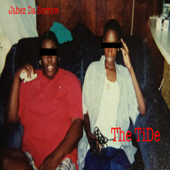 Tide FT. Jabez Da Sorrow and AMDMA