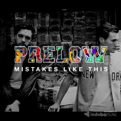 Prelow - Mistakes Like This (Official Video) 