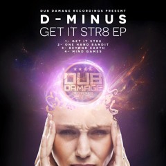D-MINUS -  ONE HAND BANDIT (GET IT STR8 EP)OUT NOW!!