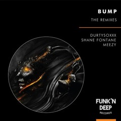 Durtysoxxx, Shane Fontane Ft Meezy - Bump (Dhyan Droik Remix)