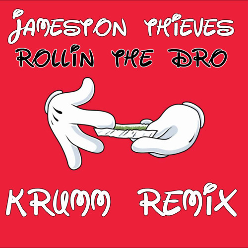 Jameston Thieves- Rollin The Dro (Krumm Remix)
