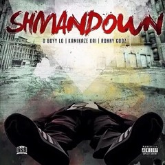"Shman Down" Dboy Lo x Kaimikaze Kai x Ronny Godz