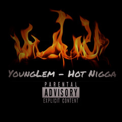 YoungLem - Hot Nigga