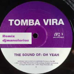 Tomba Vira - the sound of oh yeah! - Remix djmanolorios