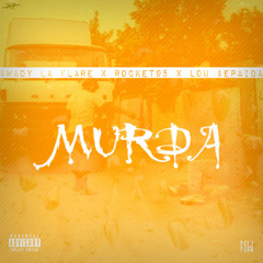 $wady La Flare x Rocket95 x Lou $epaida - Murda Murda