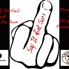 Say It Aint So By Dank DieSeL Feat. Louie Da Don Produced By Str8 Drop Productions