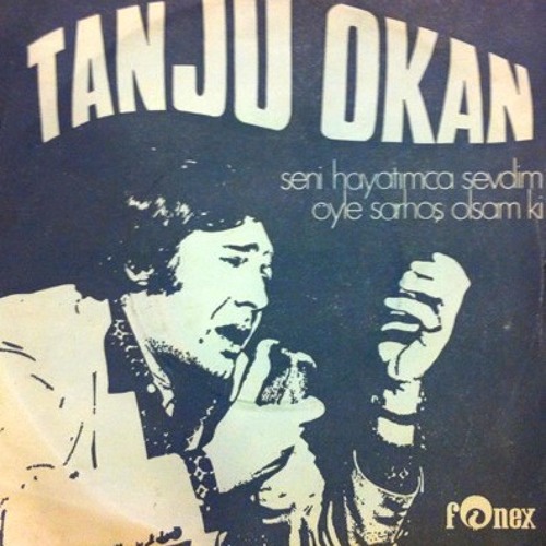 Tanju Okan-Öyle Sarhoş Olsam ki