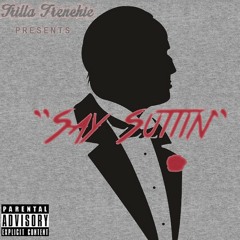 Trilla Frenchie | Say Suttin (Prod. TraySmoove) NEW 2015