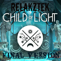 Relakztek - Child Of Light (FINAL)