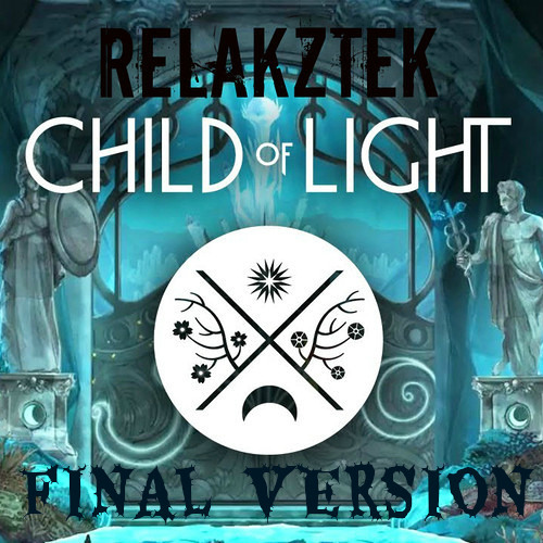 Relakztek - Child Of Light (FINAL)