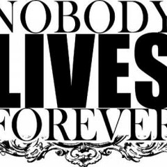 Nobody Lives Forever