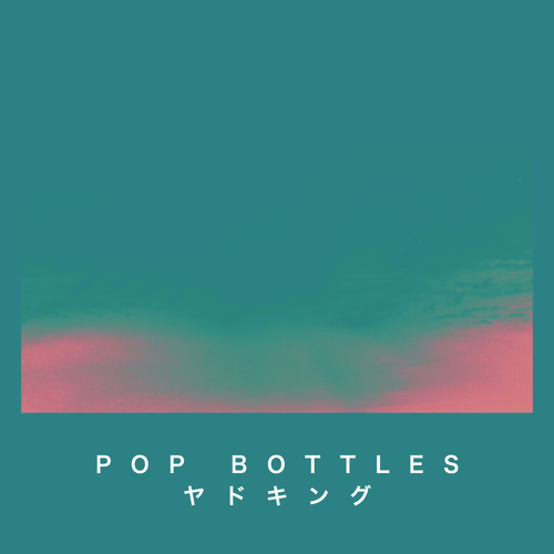 pop bottles [slw.kng raw squid version]