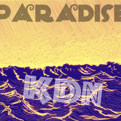 KDN - Paradise(Original Mix)[FREE DOWNLOAD]
