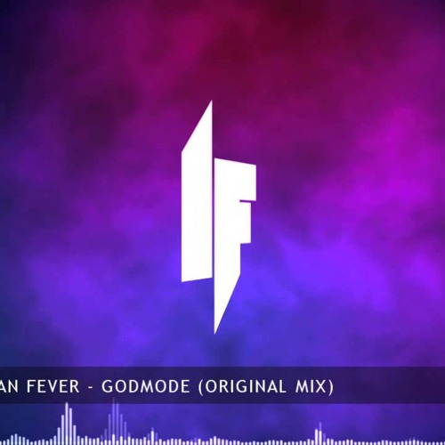Ian Fever Godmode