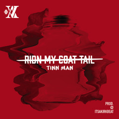 Tinn Man "Ridn My Coat Tail" (Prod. @ItsAKirkBeat)