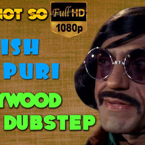 Amrish Puri | Bollywood Dubstep | Episode-02