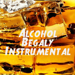 Begaly - Alcohol Instrumental Kanye West, Ty Dolla Sign, Kid Ink, Tyga, Lil Wayne, Drake